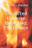 The Gifted Universe Book Two: The Demon B085RVQ8RQ Book Cover