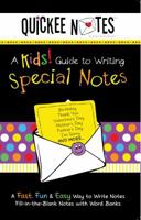 Quickee Notes - A Kids! Guide to Writing Special Notes: A Fast, Fun and Easy Way to Write Notes (Volume 2) 1938491068 Book Cover