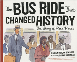 The Bus Ride that Changed History: The Story of Rosa Parks 0547076746 Book Cover