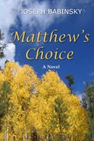 Matthew's Choice 1411699203 Book Cover