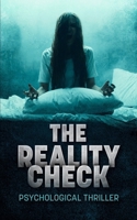The Reality Check: A 60-Minute Psychological Thriller About Induced Identity Dissolution Through Deliberate Reality Breaks B0F5HG8F34 Book Cover