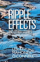 Ripple Effects: And Other Stories 1952232996 Book Cover