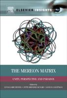 The Mereon Matrix: Unity, Perspective and Paradox 0124046134 Book Cover