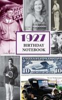1927 Birthday Notebook: A Great Alternative to a Card 1542923816 Book Cover
