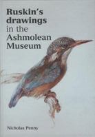 Ruskin's Drawings in the Ashmolean Museum (Ashmolean Handbooks) 0907849741 Book Cover