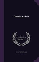 Canada as It Is 1357964811 Book Cover