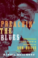 Preachin' the Blues: The Life & Times of Son House 0195395573 Book Cover