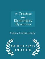 A Treatise on Elementary Dynamics 1016953011 Book Cover