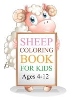 Sheep Coloring Book For Kids Ages 4-12: Sheep Coloring Book For Toddlers B09JYS59BF Book Cover