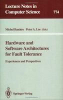 Hardware and Software Architectures for Fault Tolerance: Experiences and Perspectives (Lecture Notes in Computer Science) 354057767X Book Cover