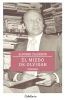 El miedo de olvidar: Memorias (Spanish Edition) 9563249771 Book Cover