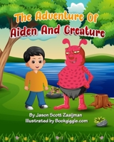 The Adventure of Aiden and Creature B09M86556Q Book Cover