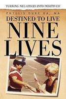 Destined to Live Nine Lives 145354822X Book Cover