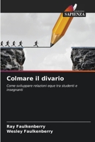 Colmare il divario: Come sviluppare relazioni eque tra studenti e insegnanti 6205683288 Book Cover