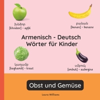 Armenisch - Deutsch Wörter für Kinder - Obst und Gemüse: Armenisch Lernen für Kinder und Anfänger - Zweisprachiges Bilderbuch auf Armenisch mit ... (Deutsch-Armenisch)) (German Edition) B0GF746WQW Book Cover