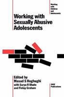 Working with Sexually Abusive Adolescents 080397759X Book Cover