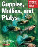 Guppies, Mollies, and Platys (Complete Pet Owner's Manual) 0764137174 Book Cover