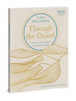 Through the Desert: A Study on God’s Faithfulness 0830784217 Book Cover