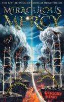 Miraculous Mercy: The Best Blessing of Muslim Monotheism B0DWZSMJ19 Book Cover