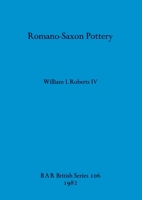 Romano-Saxon Pottery (British Archaeological Reports (BAR)) 0860541851 Book Cover