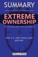 Summary of Extreme Ownership: How U.S. Navy Seals Lead and Win by Jocko Willink and Leif Babin 1950284050 Book Cover