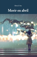 Morir en abril B0863TF9J6 Book Cover
