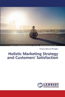 Holistic Marketing Strategy and Customers' Satisfaction 3659525634 Book Cover