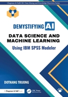 Data Science and Machine Learning for Non-Programmers: Using SPSS Modeler (Chapman & Hall/CRC Data Mining and Knowledge Discovery Series) 1032740000 Book Cover