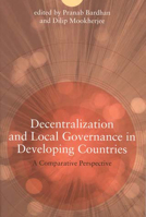 Decentralization and Local Governance in Developing Countries: A Comparative Perspective 0262524546 Book Cover