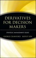 Derivatives for Decision Makers: Strategic Management Issues (Wiley Series in Financial Engineering) 0471129941 Book Cover