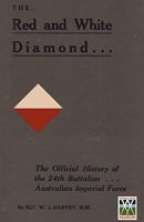 The Red and White Diamond: The Official History of the 24th Battalion... Austrlian Imperial Force 1845748719 Book Cover