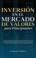 Inversión en el mercado de valores para principiantes: Cómo generar riqueza y alcanzar la libertad financiera con una cartera diversificada utilizando ... de Valores y Bienes Raíc) (Spanish Edition) 9925380510 Book Cover