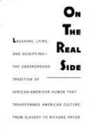 On the Real Side: A History of African American Comedy 1556523513 Book Cover