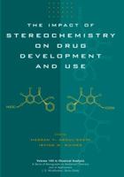 The Impact of Stereochemistry on Drug Development and Use 0471596442 Book Cover