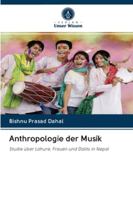 Anthropologie der Musik: Studie über Lahure, Frauen und Dalits in Nepal 620099983X Book Cover