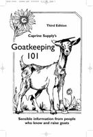 Goatkeeping 101: Sensible Information from People who Know and Raise Goats 0984165606 Book Cover