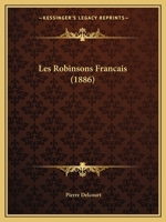 Les Robinsons Francais (1886) 1160176159 Book Cover