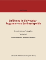 Einführung in die Produkt-, Programm- und Sortimentspolitik (German Edition) 3746058848 Book Cover