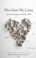 The Glass We Carry poems on the pain and beauty of love 9375271994 Book Cover