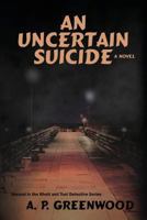 An Uncertain Suicide 0865346569 Book Cover