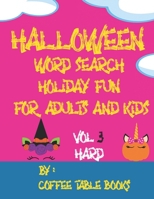 Halloween Word Search Holiday Fun For Adults And Kids: Unique Halloween themed, large print word search puzzles! Great for kids and adults. Hard Level B08FXQL4PZ Book Cover