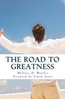 The Road to Greatness 1497388058 Book Cover