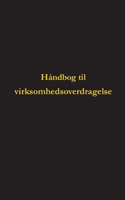 Håndbog til virksomhedsoverdragelse 874302758X Book Cover