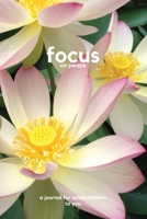 Focus on peace: a journal for what matters to you (Focus Journal) 1940137292 Book Cover