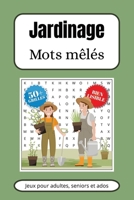 Mots Mêlés sur le Thème du Jardinage: Des mots mêlés faciles à lire sur le jardin, le jardinage, les fleurs et bien plus encore | 15,24 x 22,86 cm, ... et les moments de détente. (French Edition) B0FK3NCZ6K Book Cover