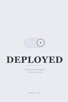 Deployed: A Field Guide to Enterprise AI That Actually Works B0GQXJ4VSX Book Cover