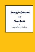 Security for Recreational and Charter Yachts 1482385864 Book Cover