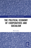 The Political Economy of Cooperatives and Socialism 1032087927 Book Cover