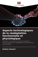 Aspects technologiques de la réadaptation fonctionnelle et physiologique (French Edition) 6207936086 Book Cover