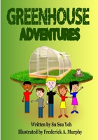 GREENHOUSE ADVENTURES B0C79GYV3D Book Cover